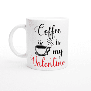 Coffee Is My Valentine Mug